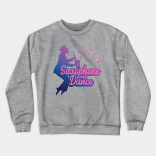 Saxophone and Dance Crewneck Sweatshirt